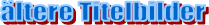 ltere Titelbilder